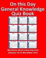 On this Day General Knowledge Quiz Book