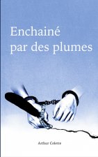 Enchaine par des Plumes