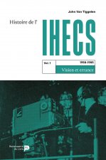 Histoire de l'IHECS Tome 1
