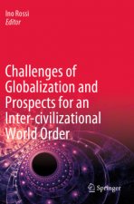 Challenges of Globalization and Prospects for an Inter-civilizational World Order