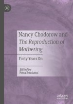 Nancy Chodorow and The Reproduction of Mothering