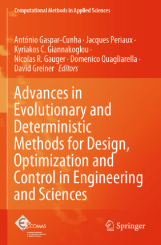 Advances in Evolutionary and Deterministic Methods for Design, Optimization and Control in Engineering and Sciences