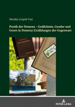 Poetik der Demenz - Gedachtnis, Gender und Genre in Demenz-Erzahlungen der Gegenwart