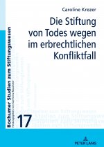 Stiftung von Todes wegen im erbrechtlichen Konfliktfall