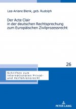 Acte Clair in der deutschen Rechtsprechung zum Europaischen Zivilprozessrecht