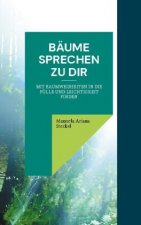 Bäume sprechen zu Dir