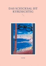 Schicksal ist kurzsichtig