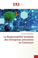 Responsabilite Societale des Entreprises extractives au Cameroun