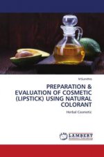 PREPARATION & EVALUATION OF COSMETIC (LIPSTICK) USING NATURAL COLORANT