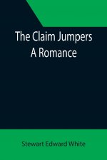 Claim Jumpers; A Romance