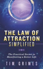 Law of Attraction Simplified