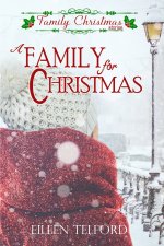 Family for Christmas (Family Christmas Stories Short Story Collection, Book 1)