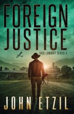 Foreign Justice - Vigilante Justice Thriller Series 4, with Jack Lamburt