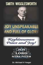 Joy Unspeakable and Full of Glory