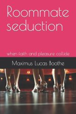 Roommate seduction