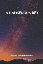 dangerous bet