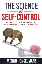 THE SCIENCE OF SELF-CONTROL