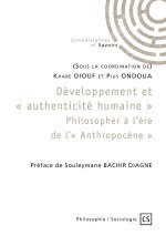 DEVELOPPEMENT ET AUTHENTICITE HUMAINE PHILOSOPHER A L'ERE DE L' ANTHROPOCENE