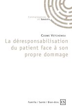 LA DERESPONSABILISATION DU PATIENT FACE A SON PROPRE DOMMAGE