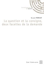 LA QUESTION ET LA CONSIGNE, DEUX FACETTES DE LA DEMANDE
