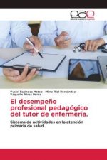 El desempe?o profesional pedagógico del tutor de enfermería.
