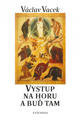 Vystup na horu a buďż˝ tam