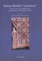 Stefano Bardini «estrattista». Affreschi staccati nell’Italia unita fra antiquariato, collezionismo e musei