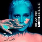 30 Jahre Michelle-Das War's...Noch Nicht! (Deluxe)