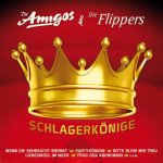 Die Amigos & Die Flippers: Schlagerkönige