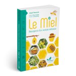 Le miel - Résurgence d'un remède millénaire