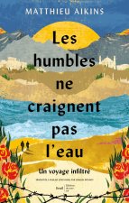 Les Humbles ne craignent pas l'eau   ((Coédition Seuil/sous-sol))