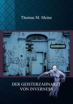 Geisterzahnarzt von Inverness