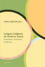 Lenguas indígenas de América Latina : contextos, contactos, conflictos
