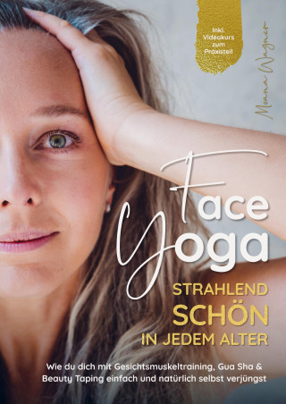 Face Yoga - Strahlend schön in jedem Alter (Carte broșată)
