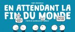 En attendant la fin du monde