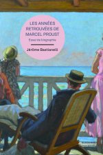 Les années retrouvées de Marcel Proust