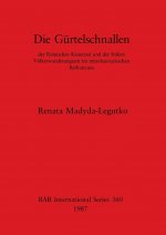Gurtelschnallen der Romischen Kaiserzeit und der fruhen Volkerwanderungszeit im mitteleuropaischen Barbaricum