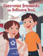 Christopher Sproyngeez and Deedlekin Doll
