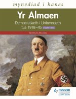 Mynediad i Hanes: Yr Almaen: Democratiaeth i Unbennaeth tua 1918-45 ar gyfer CBAC (Access to History: Germany: Democracy to Dictatorship c.1918-1945 f
