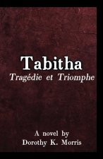 Tabitha, Tragedie et Triomphe