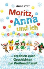 Anne Zott Moritz, Anna und ich ...