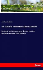 Ich schlafe, mein Herz aber ist wach!