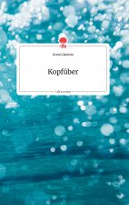 Kopfüber. Life is a Story - story.one