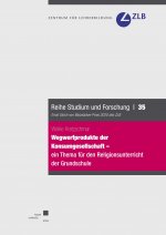 Wegwerfprodukte der Konsumgesellschaft ? ein Thema für den Religionsunterricht der Grundschule?