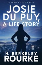 Josie DuPuy, A Life Story