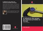 A influ?ncia dos grupos de interesse privados na Europa