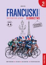 Francuski w tłumaczeniach. Słownictwo 2. Poziom B1-B2