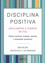 DISCIPLINA POSITIVA PARA PADRES Y MADRES DE HOY