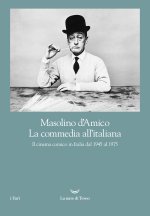 commedia all'italiana. Il cinema comico in Italia dal 1945 al 1975