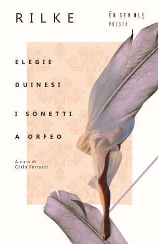 Elegie duinesi–I sonetti a Orfeo. Testo tedesco a fronte